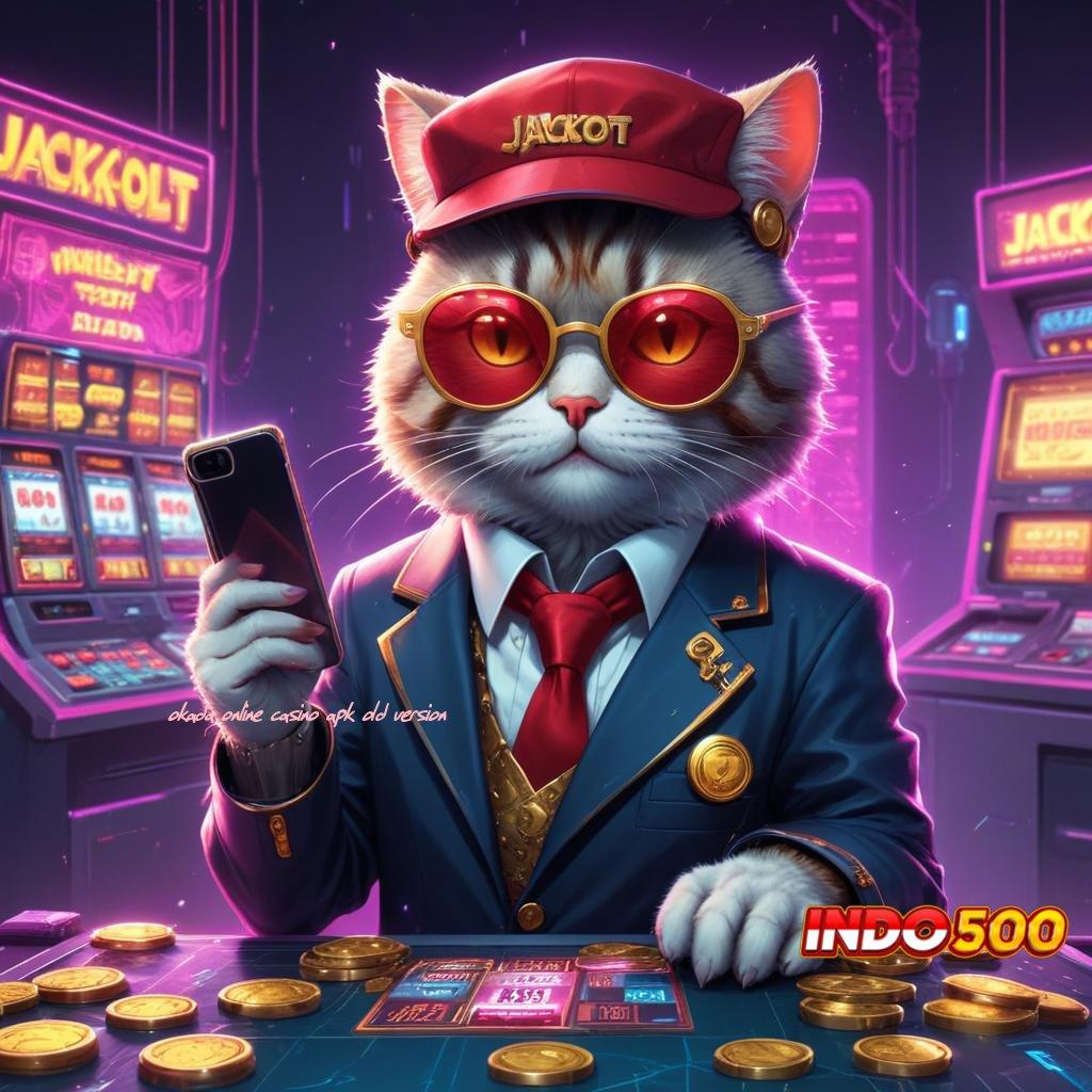 OKADA ONLINE CASINO APK OLD VERSION ≫ Tenda Event Server Luar Negeri Gacor