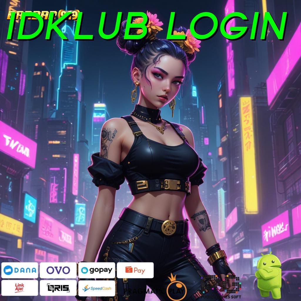 IDKLUB LOGIN > peluang menang wd bonus tanpa hambatan!