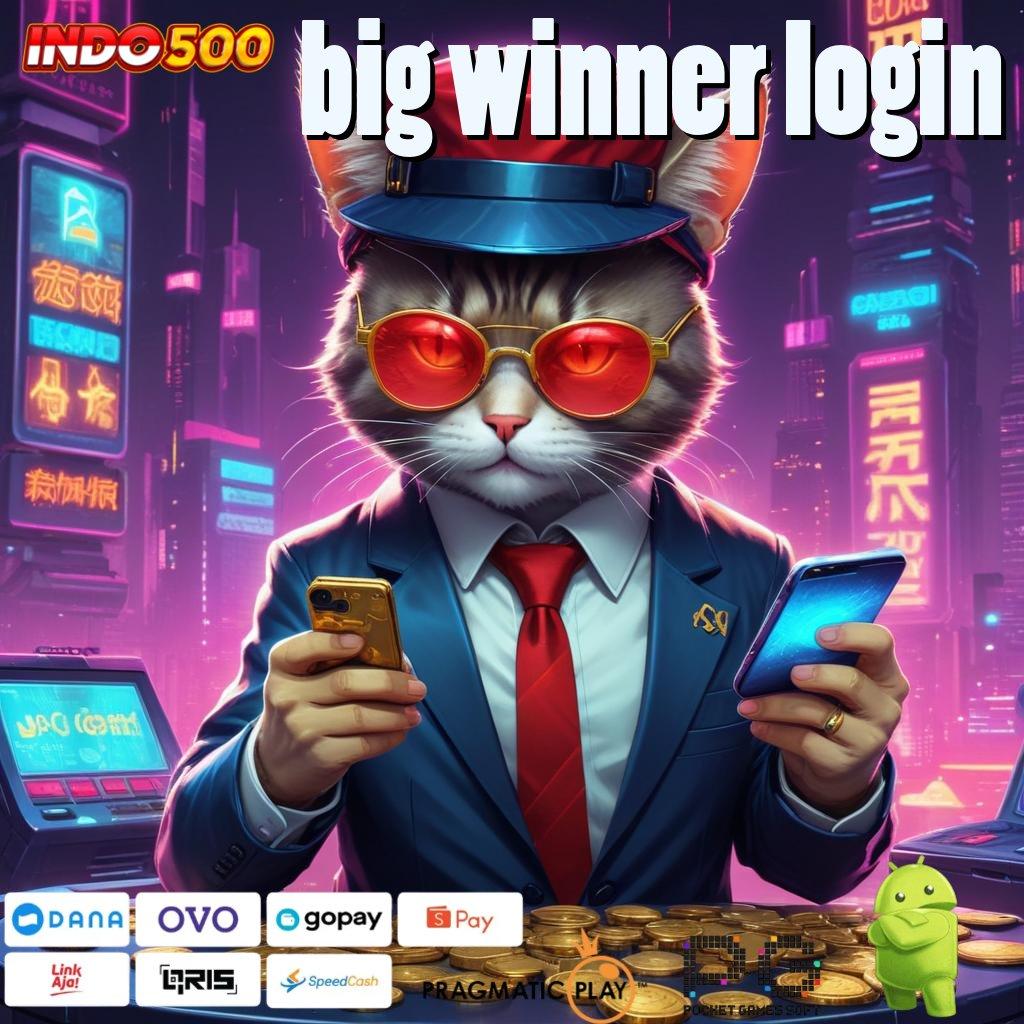 BIG WINNER LOGIN Ruang Pertemuan Modal Receh Langsung Kaya