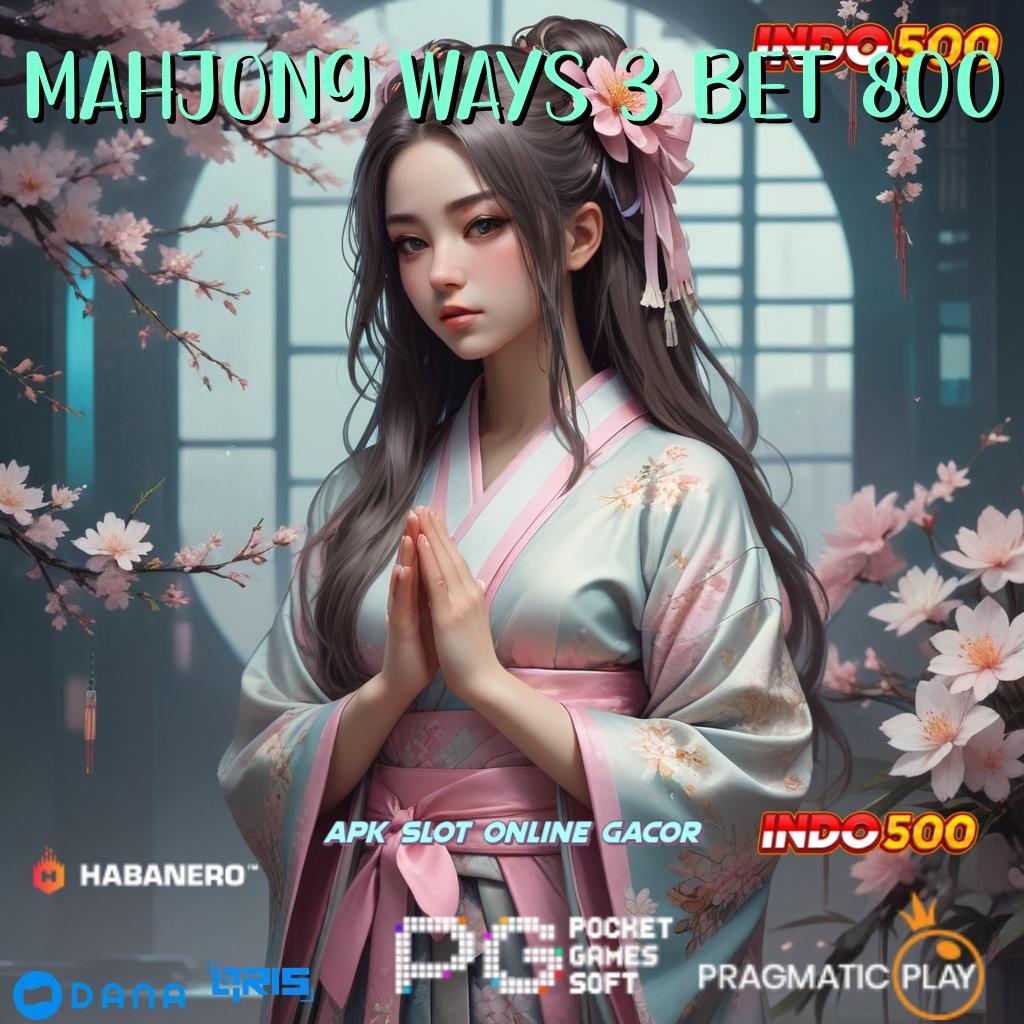 MAHJONG WAYS 3 BET 800 Menghadirkan Slot Gacor Bonus Cepat Setiap Hari