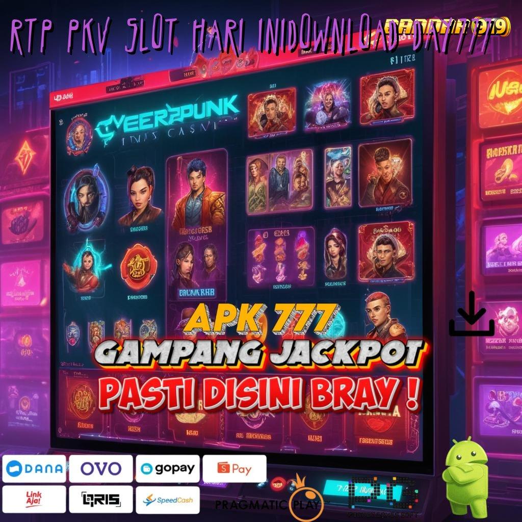 RTP PKV SLOT HARI INIDOWNLOAD DAY777 | Deposit Idr 20 Metode Yang Modern