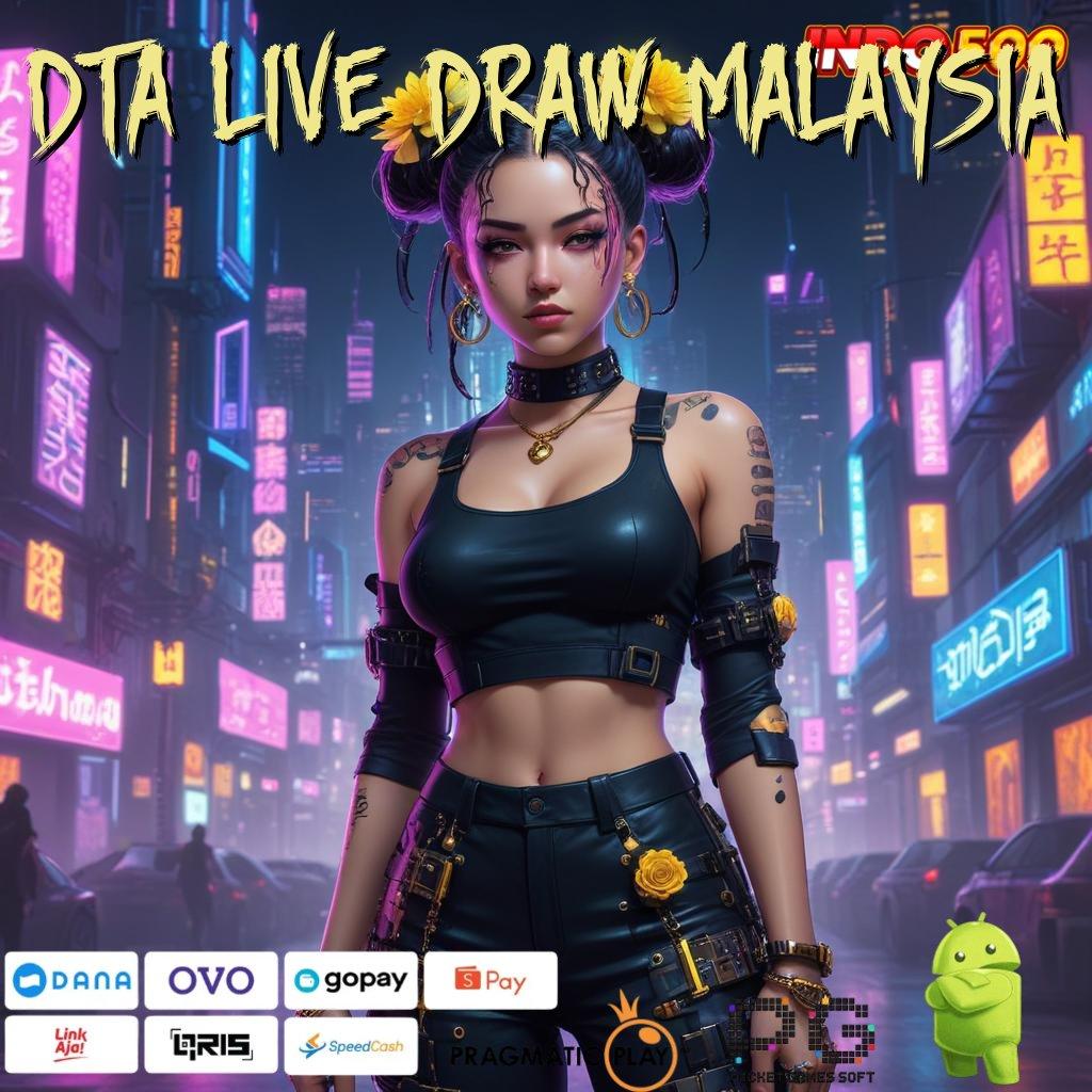 DTA LIVE DRAW MALAYSIA Klaim Reward Eksklusif Hari Ini Buruan!