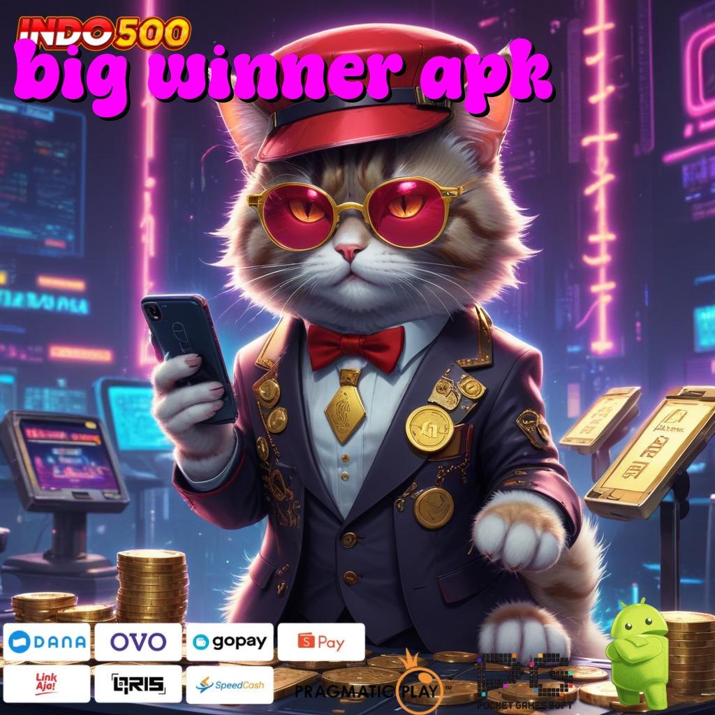 BIG WINNER APK jackpot menggila tengah malam