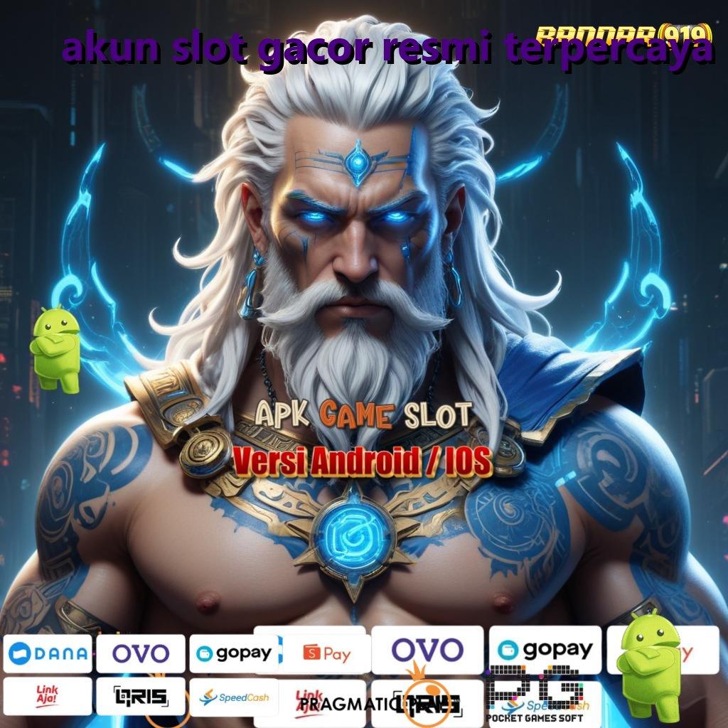 AKUN SLOT GACOR RESMI TERPERCAYA : transaksi layanan aman prima cepat