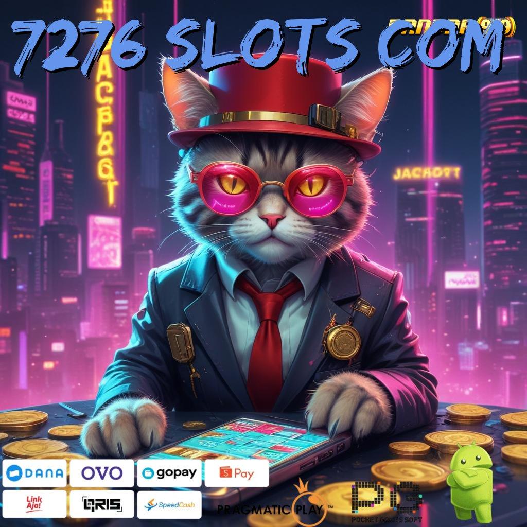 7276 SLOTS COM : Bonus Gacor dengan Sistem Digital Terpercaya