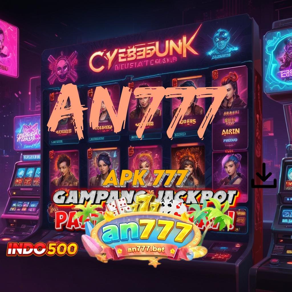 AN777 ➿ APK Event Bonus Versi Terbaru Zona