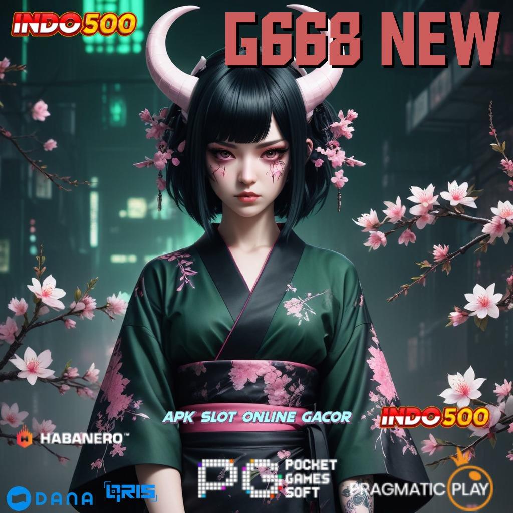 G668 NEW 🎮 bonus instan banget