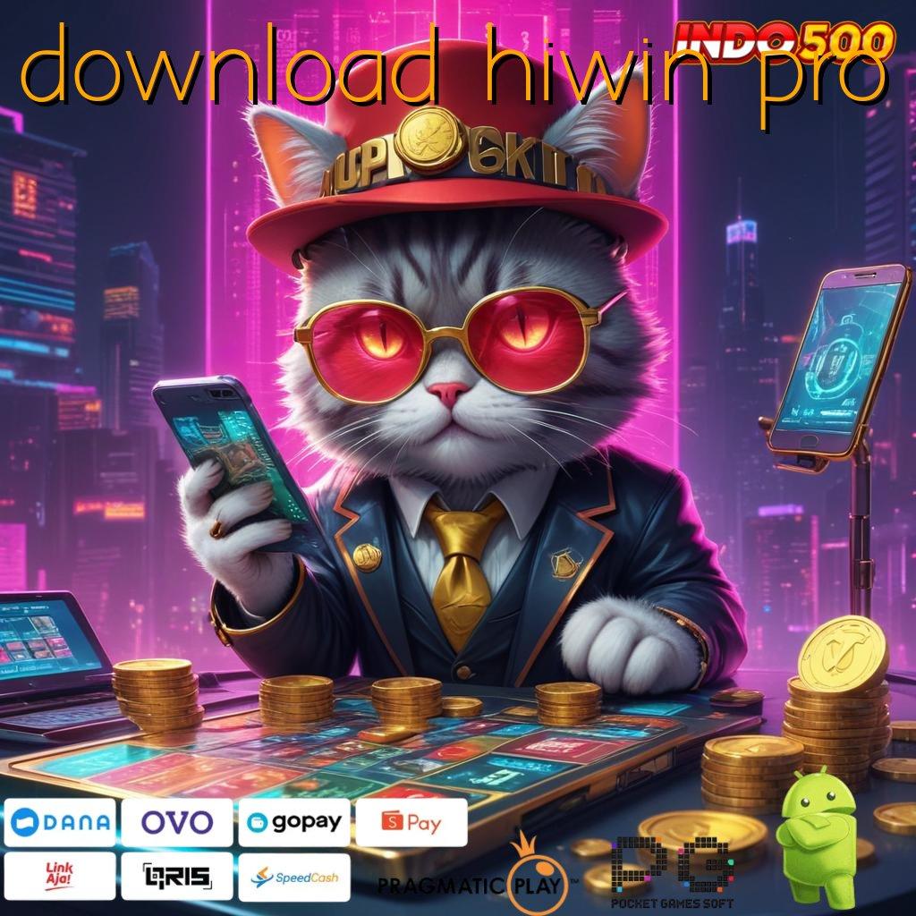 DOWNLOAD HIWIN PRO percaya diri slot cuan langsung