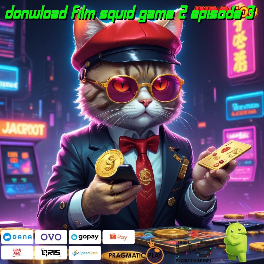 DONWLOAD FILM SQUID GAME 2 EPISODE 3 Aplikasi Jackpot Hari Ini Gacor