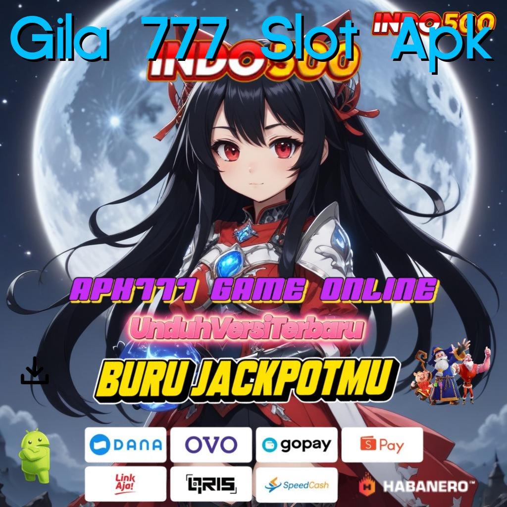 Gila 777 Slot Apk