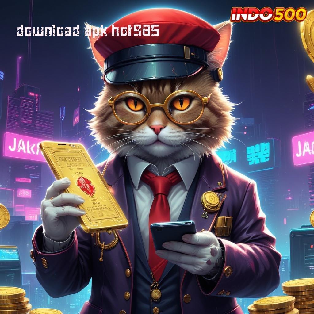 DOWNLOAD APK HOT985 🥇 Maxwin Instan Unduh Aplikasi Apk Android Resmi