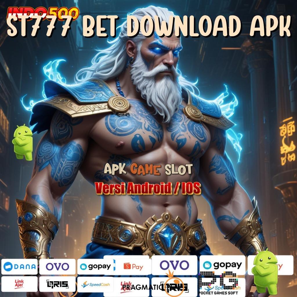 ST777 BET DOWNLOAD APK Spin Lancar Dengan Jaminan Keamanan Terpercaya