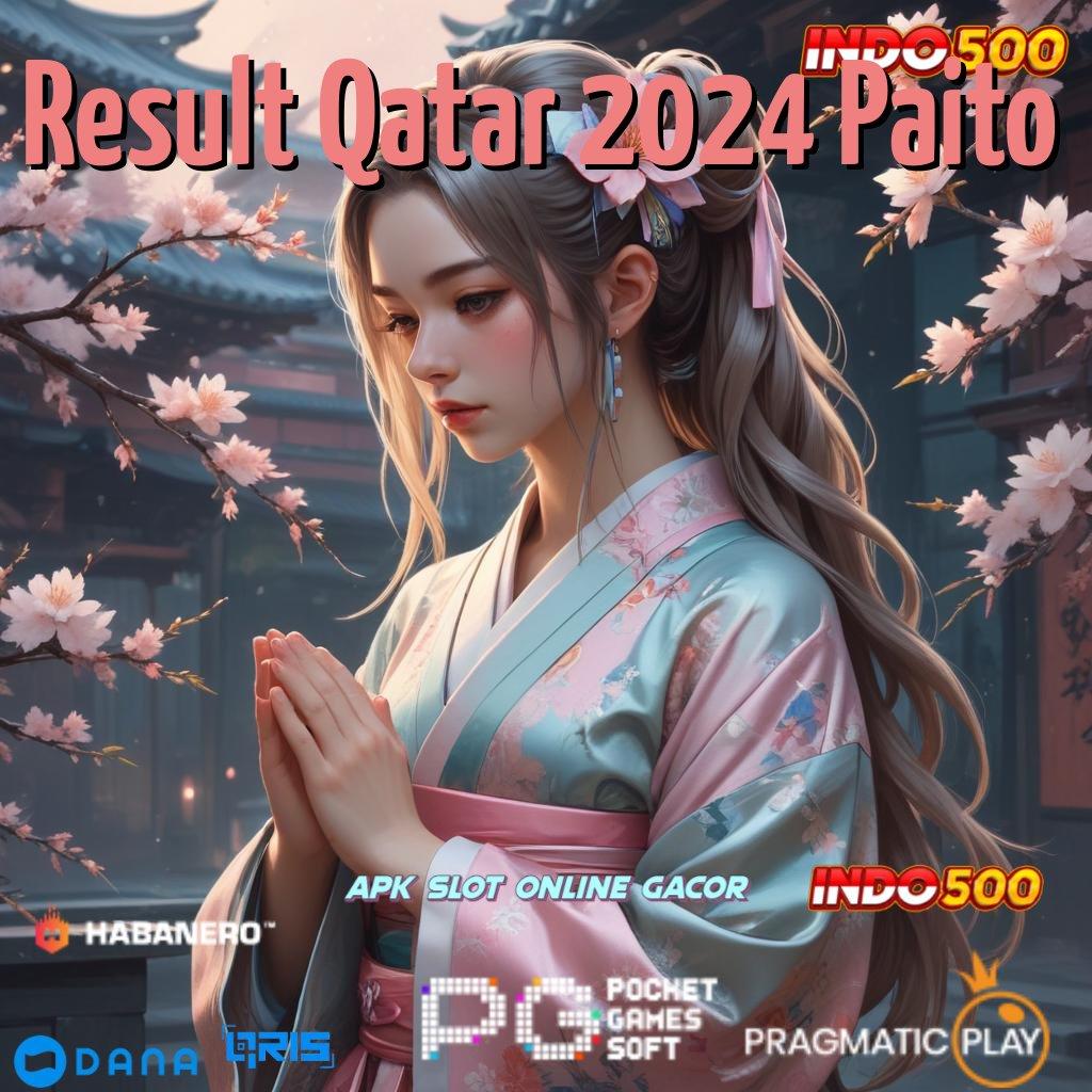 Result Qatar 2024 Paito