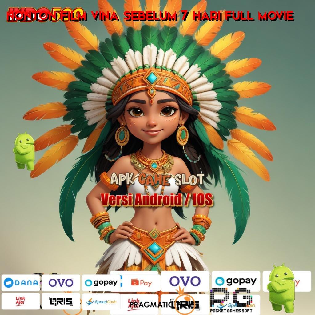 NONTON FILM VINA SEBELUM 7 HARI FULL MOVIE Event Gacor Slot Langsung Tiada Hambatan