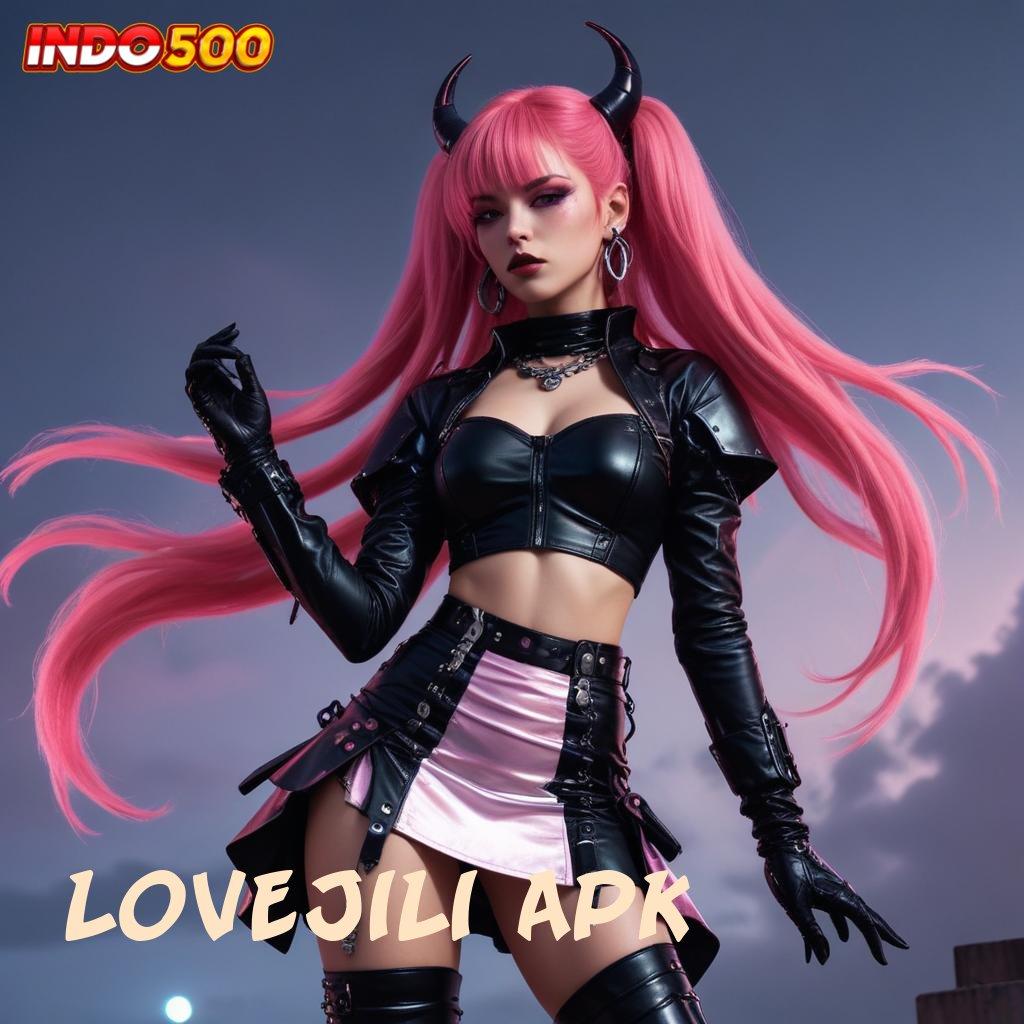 LOVEJILI APK Dp Tanpa Potongan Mudah Didapat