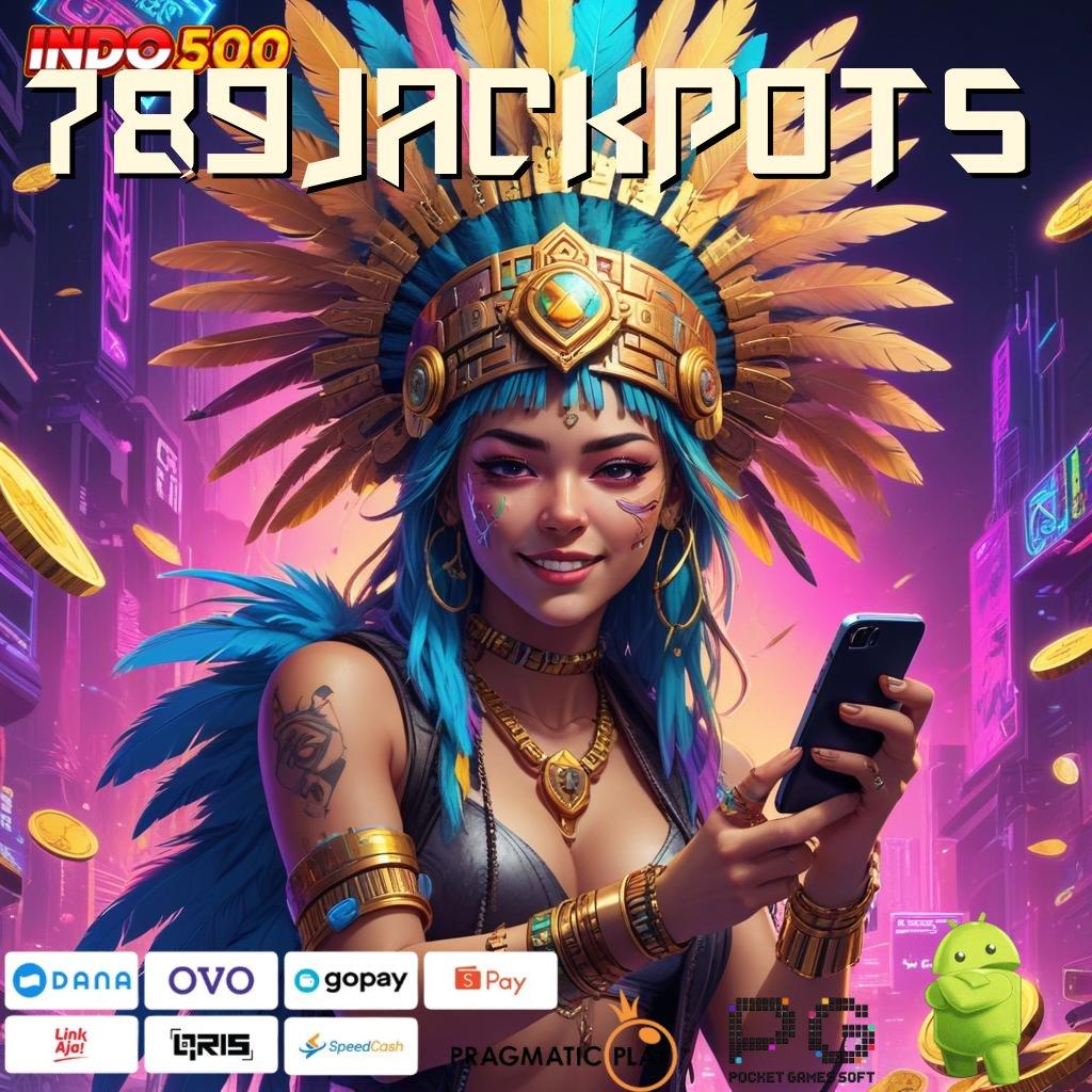 789JACKPOTS Unduh Slot Baru Dengan Pendekatan Praktis