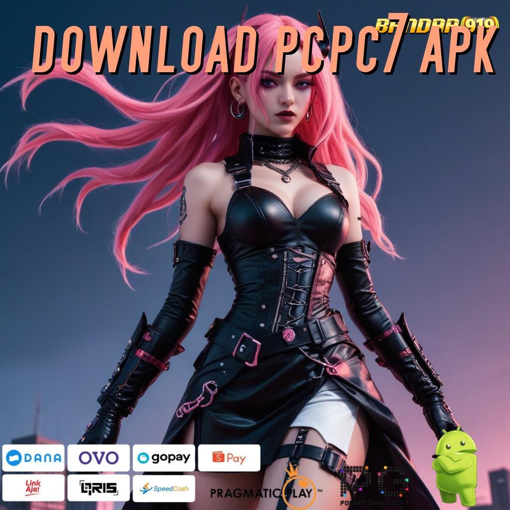 DOWNLOAD PCPC7 APK @ daftar akun vip raih jackpot tanpa ribet