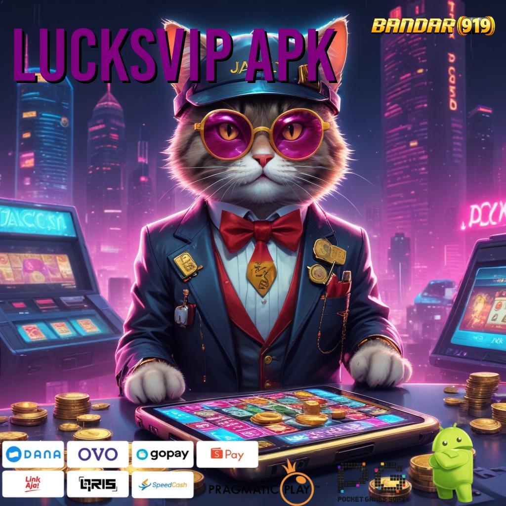 LUCKSVIP APK : rilis terbaru penuh keberuntungan gacor