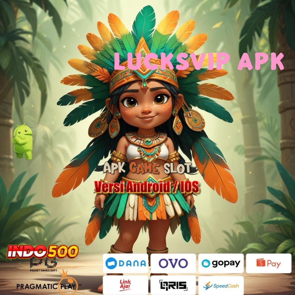 LUCKSVIP APK Paradigma Enteng untuk Operasional APK