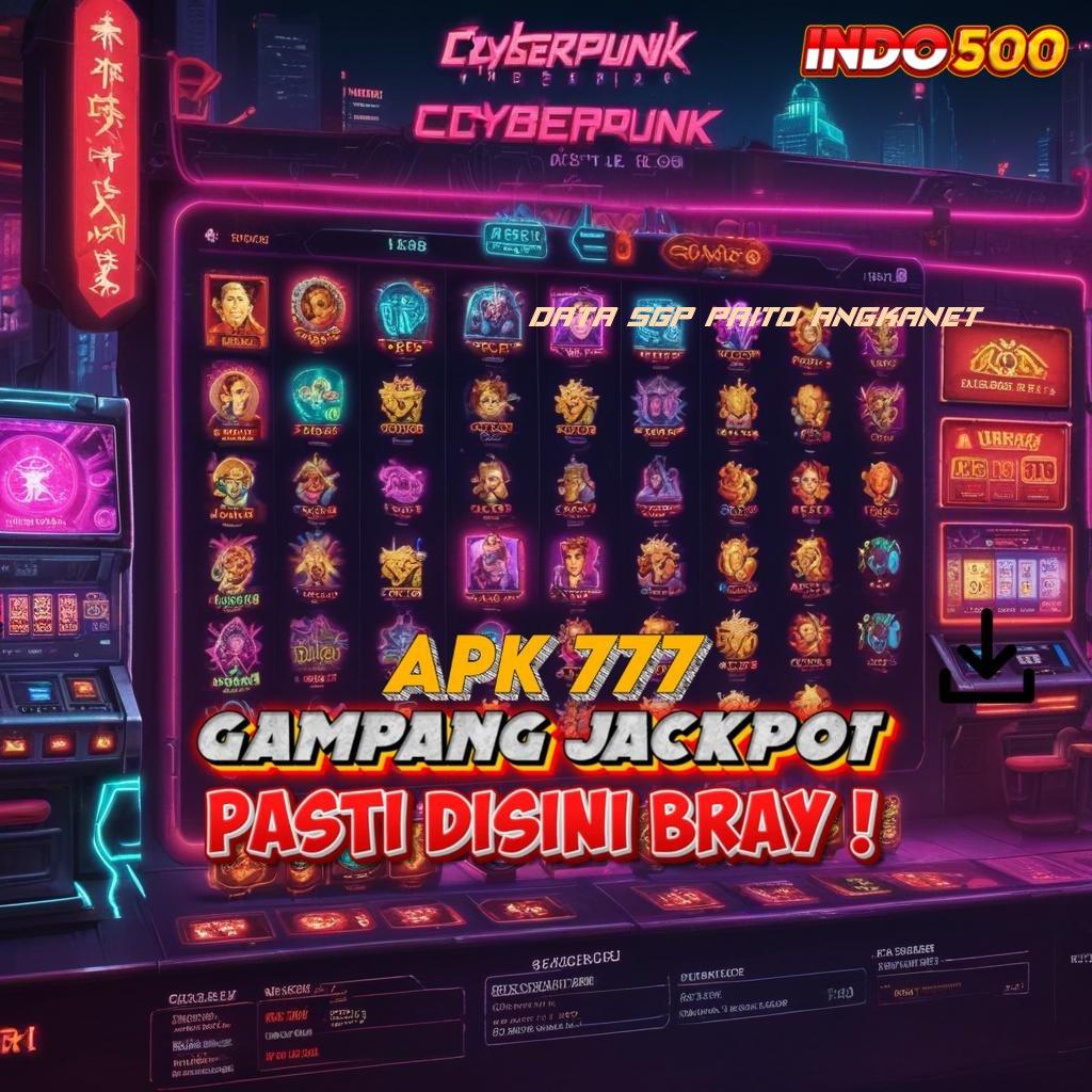 DATA SGP PAITO ANGKANET ⚡ duit nambah langsung jalan duit nambah