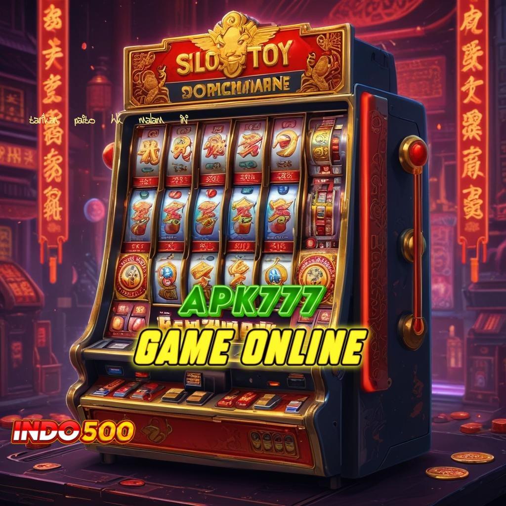 TARIKAN PAITO HK MALAM INI ♍ Untung Putar Download Apk Android Asli