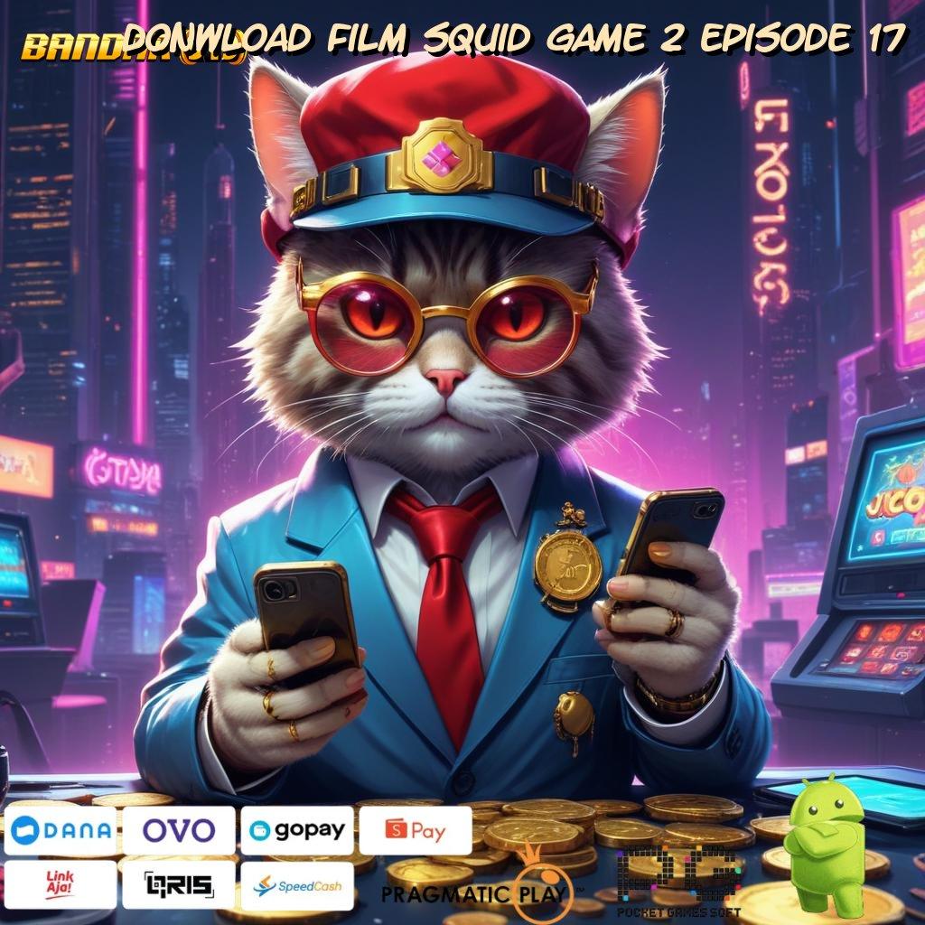 DONWLOAD FILM SQUID GAME 2 EPISODE 17 : anti rungkat keberhasilan slot scatter hari ini