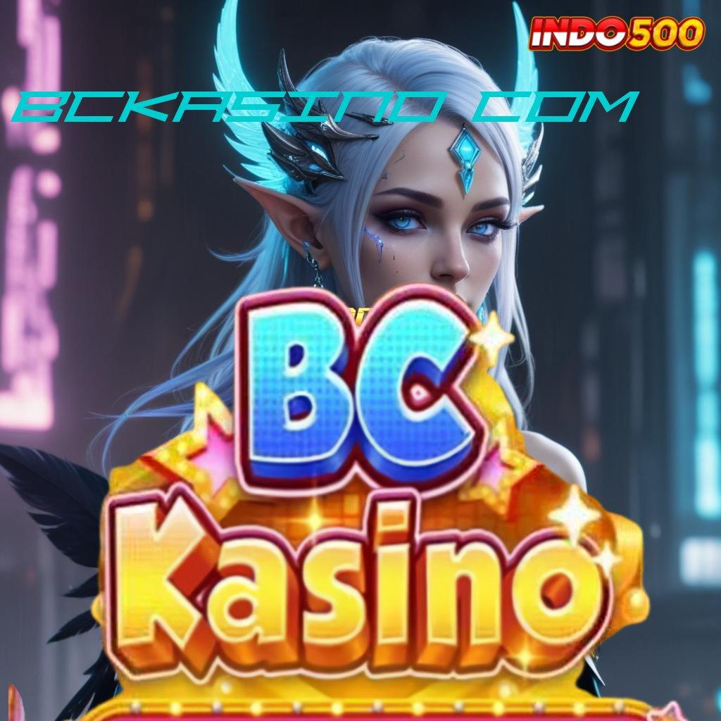 BCKASINO COM # gacor mulus keuntungan nyata gacor mulus