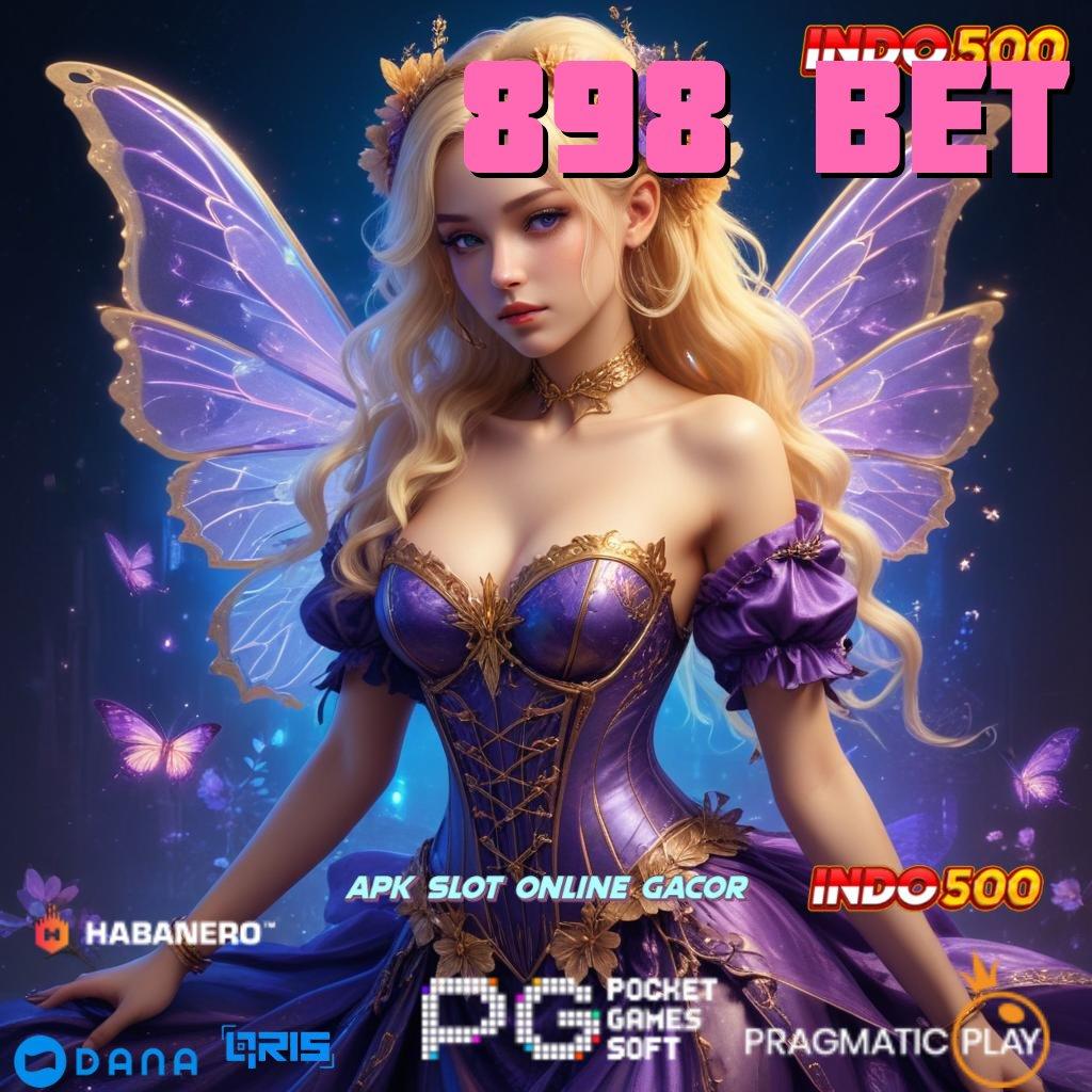 898 BET 🚀 baru utama akun dp pulsa menemukan percaya diri cepat