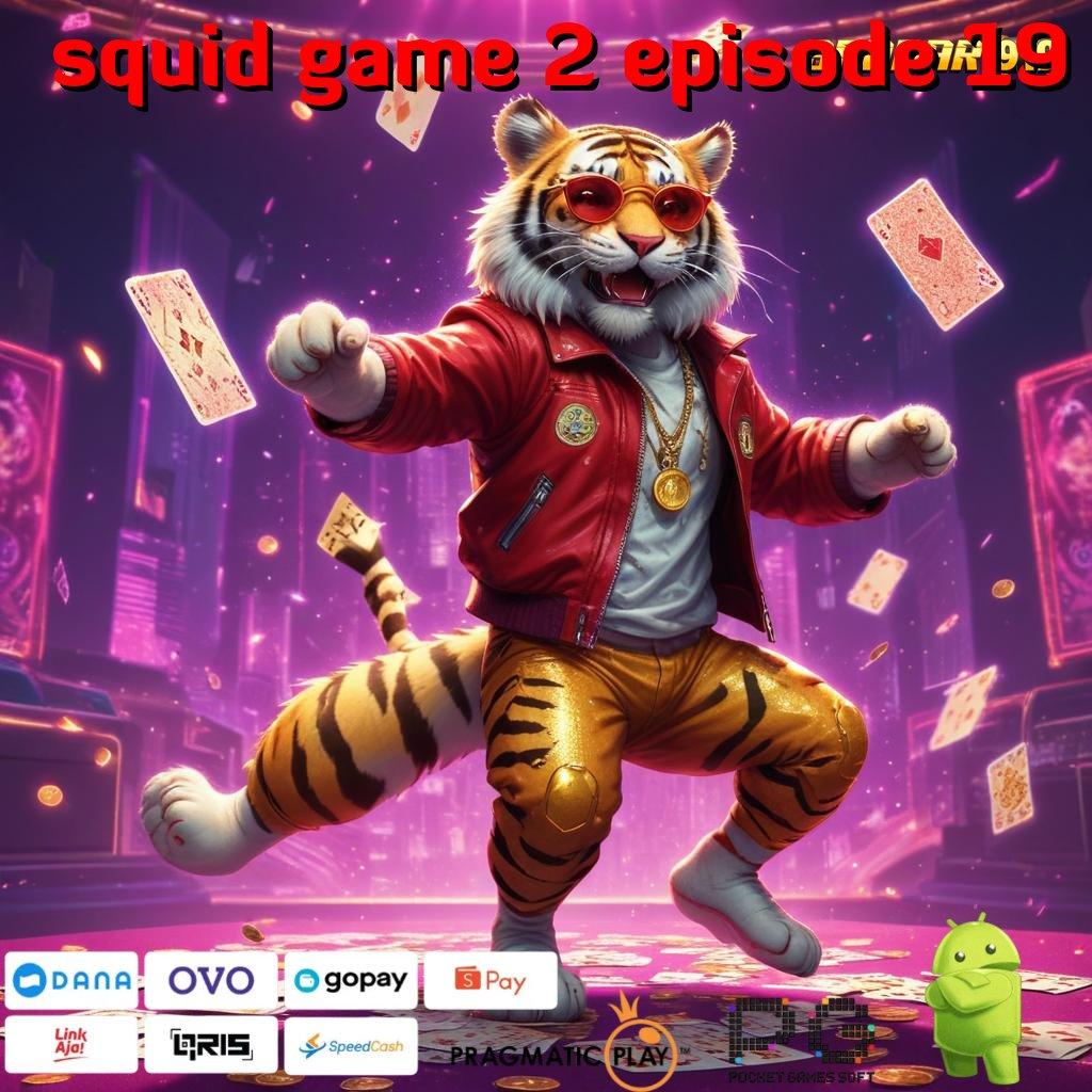 SQUID GAME 2 EPISODE 19 : rezeki berputar dalam seri baru depo bca tanpa ribet