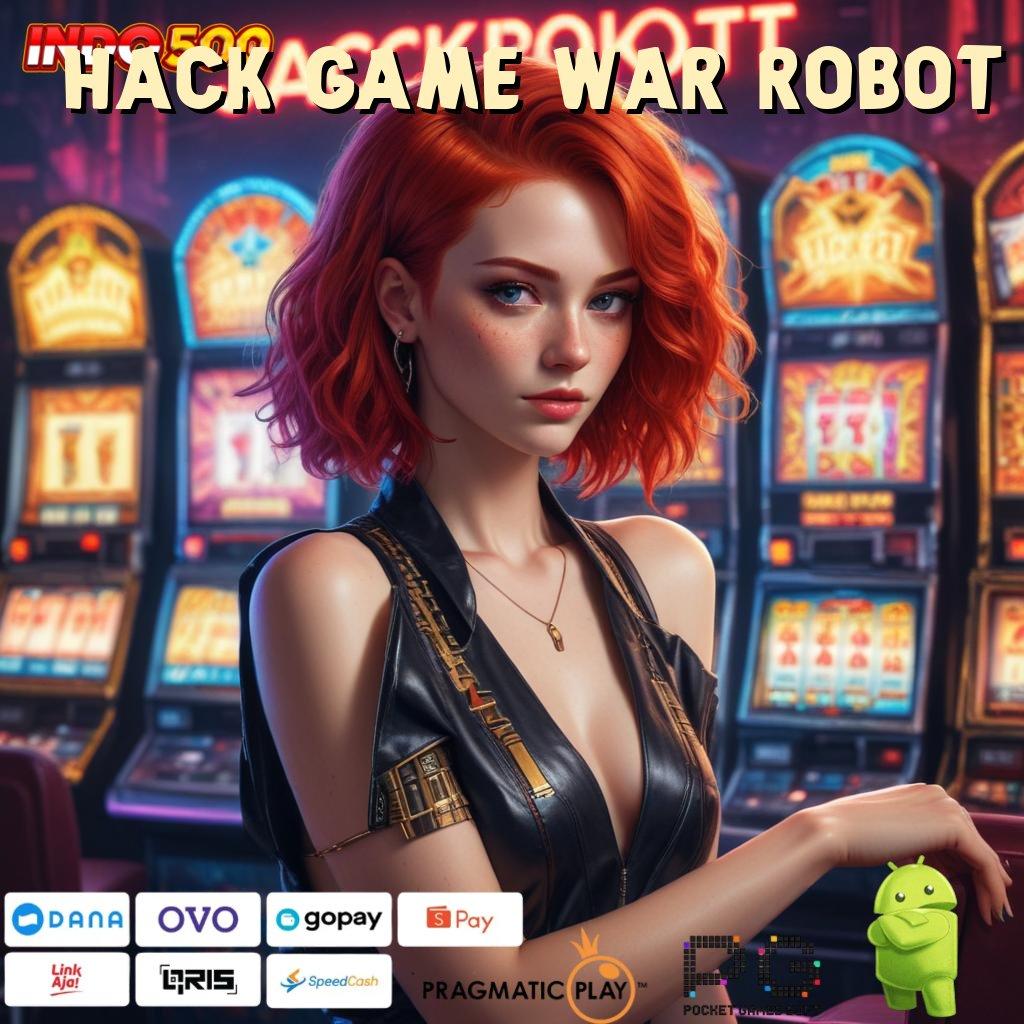 HACK GAME WAR ROBOT Dedikasikan Deposit Dana Untung Gampang Stabil