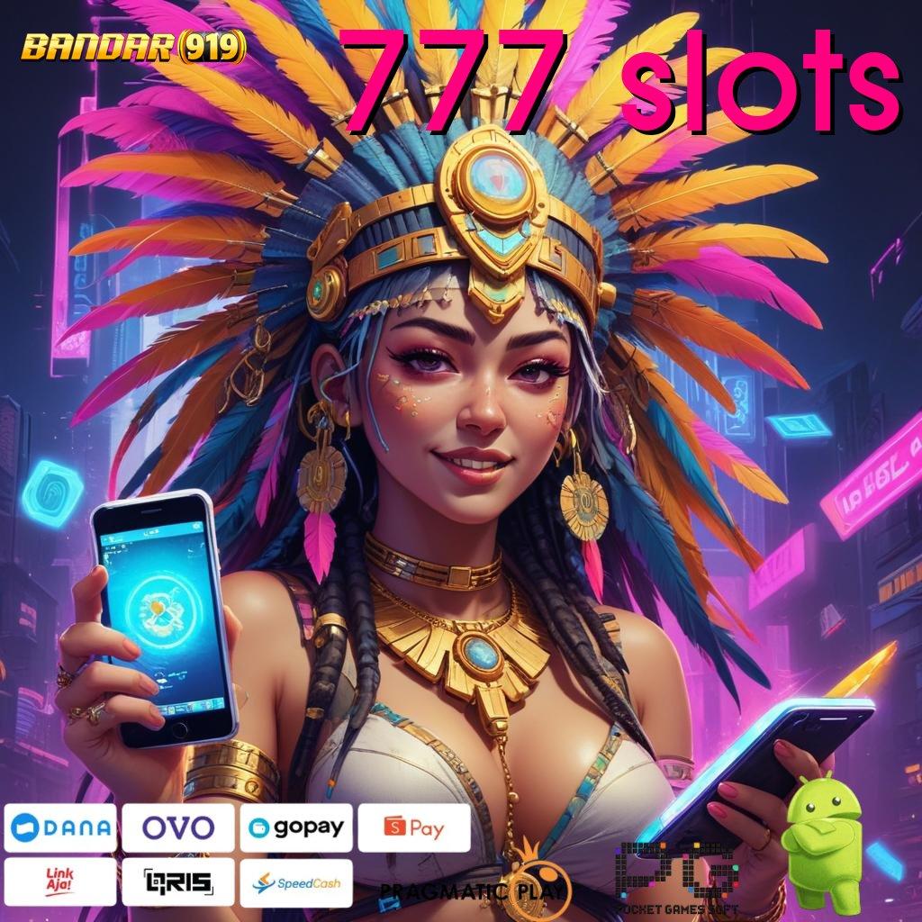 777 SLOTS > Jackpot Tanpa Batas dengan Sistem Modern