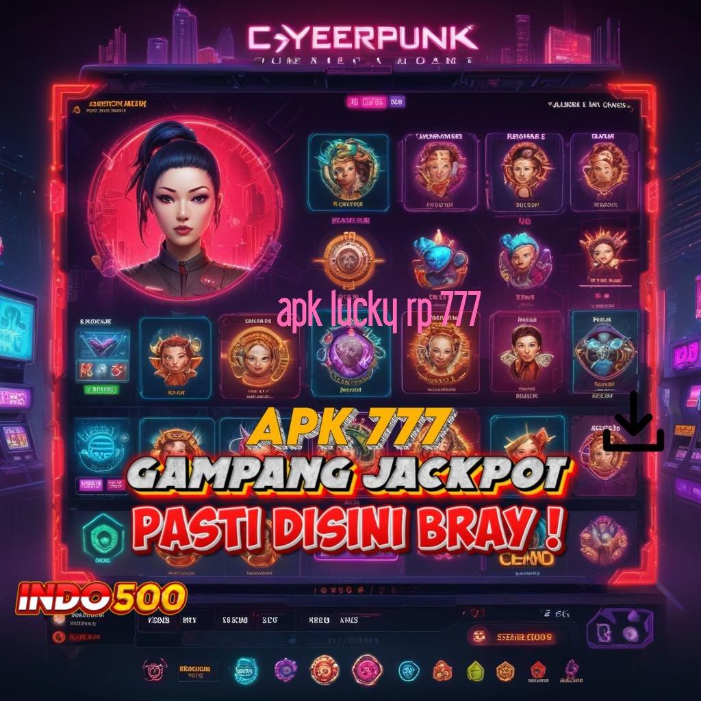 APK LUCKY RP 777 💫 Hayatilah Mesin Jackpot Tanpa Hambatan Modern