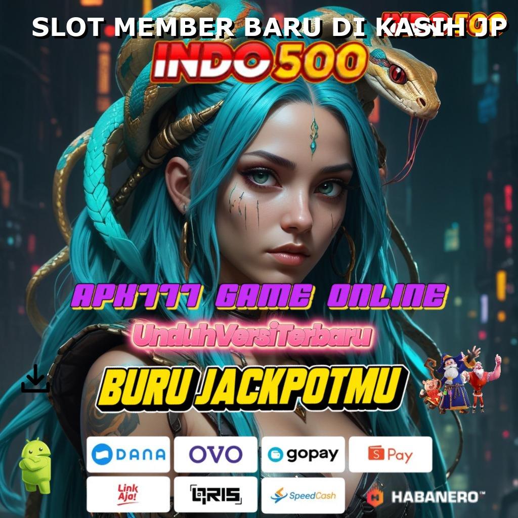 SLOT MEMBER BARU DI KASIH JP 🚀 jackpot maksimal dalam langkah optimal untuk semua pemain