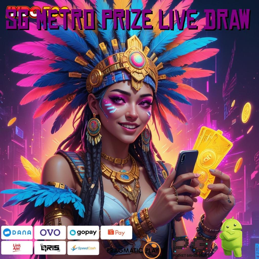 SG METRO PRIZE LIVE DRAW Di Jamin WinPasti Menang APK Slot Idr 777 2025 yang Mengasyikkan