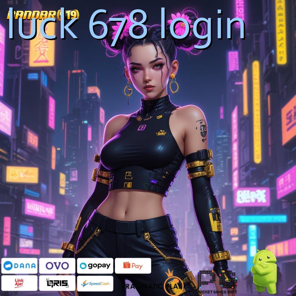 LUCK 678 LOGIN # Bonus Cepat Cair di Slot Server Thailand