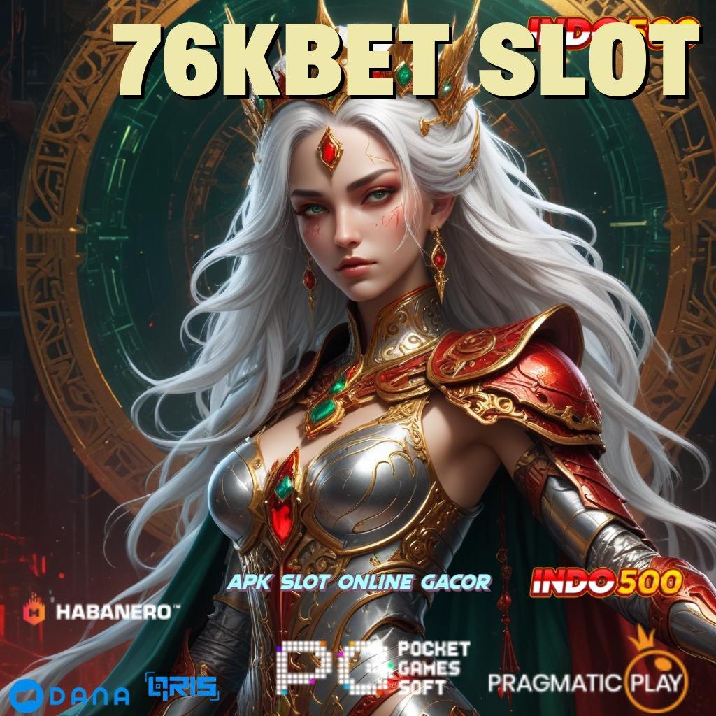 76KBET SLOT 🔥 Langsung Terima Bonus WD Tanpa Penundaan