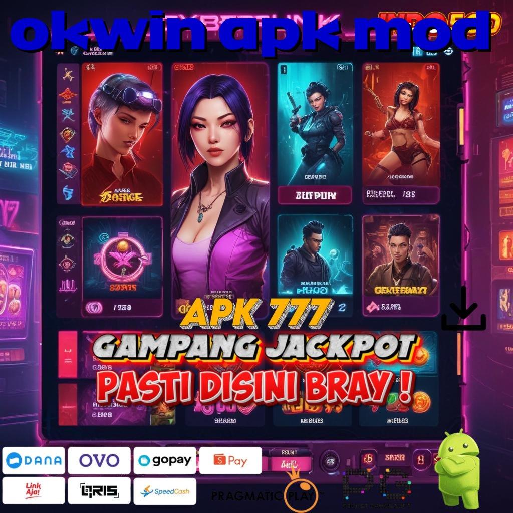 OKWIN APK MOD Gunakan Teknologi Baru Untuk Scatter Tanpa Batas