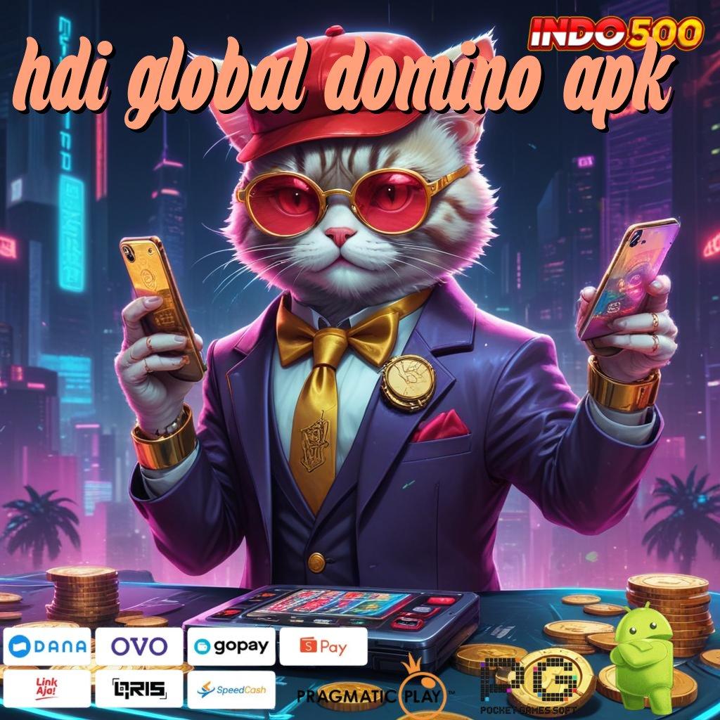 HDI GLOBAL DOMINO APK mekanisme kerja arena area kerja struktur lingkungan kerja