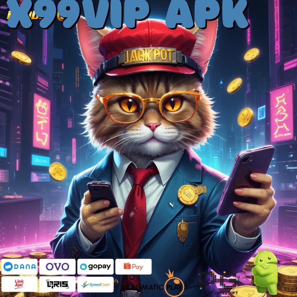 X99VIP APK | bisnis yang tangguh