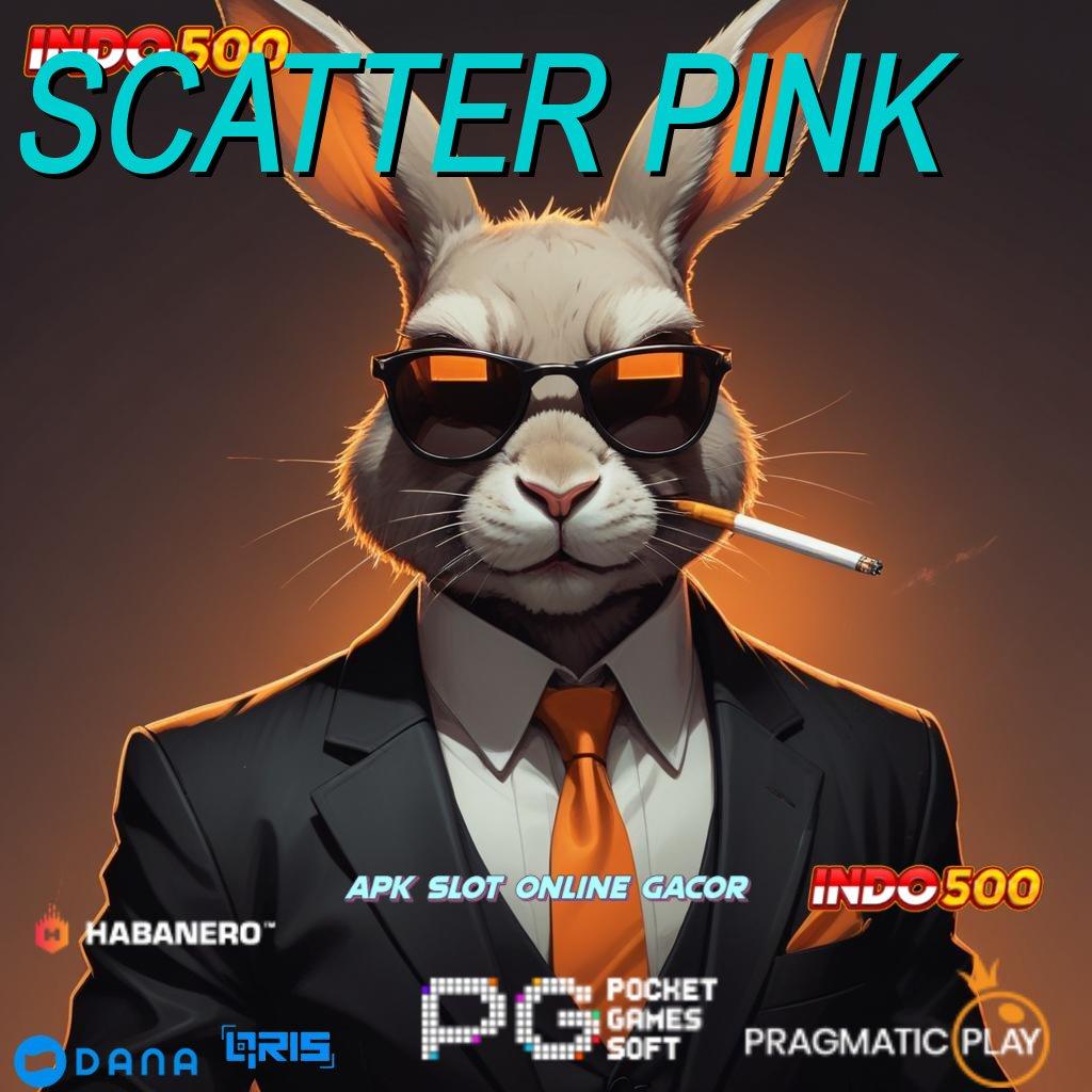 SCATTER PINK 🚀 platform digital jaringan perangkat keras sistem penghubung kerangka