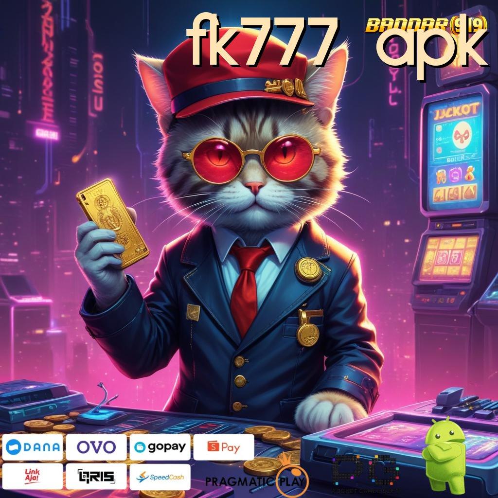 FK777 APK : gagasan terbaru