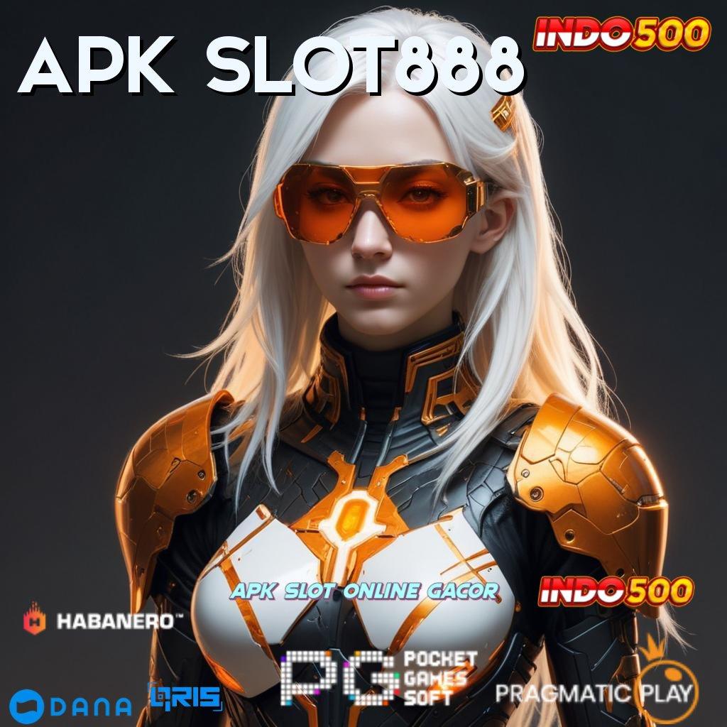 APK SLOT888 : pasti gacor setiap saat