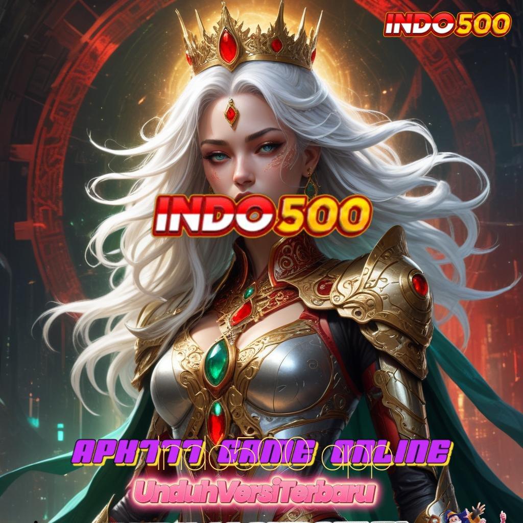 INDO500 APP ® Kunci Rahasia Bonus Slot Gacor Terbaru, 2025 Jackpot Pasti!