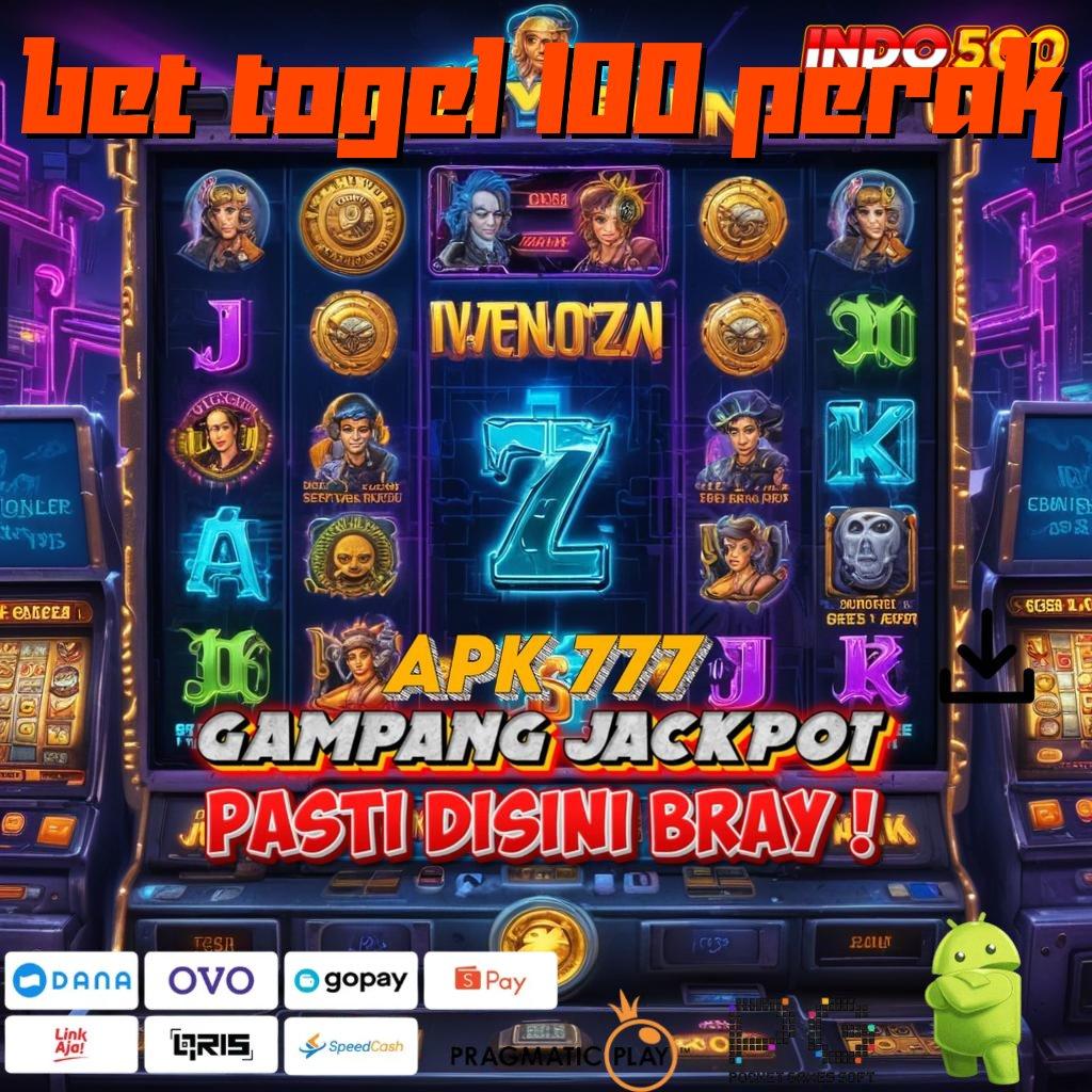 BET TOGEL 100 PERAK duit nambah cocok banget info teruji