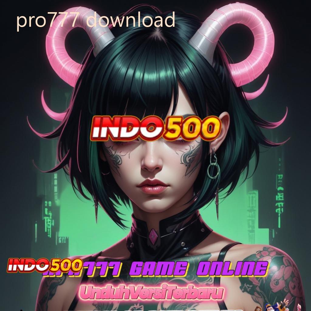 PRO777 DOWNLOAD ➿ Segera Spin Auto Gacor dengan Modal Receh