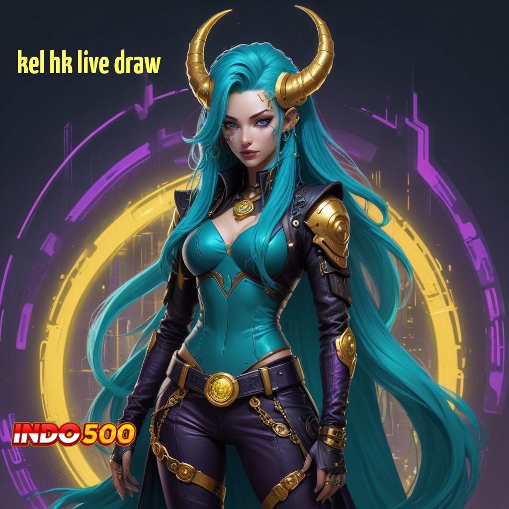 KEL HK LIVE DRAW ♍ Optimalkan Sistem Scatter Untuk Maxwin Hari Ini