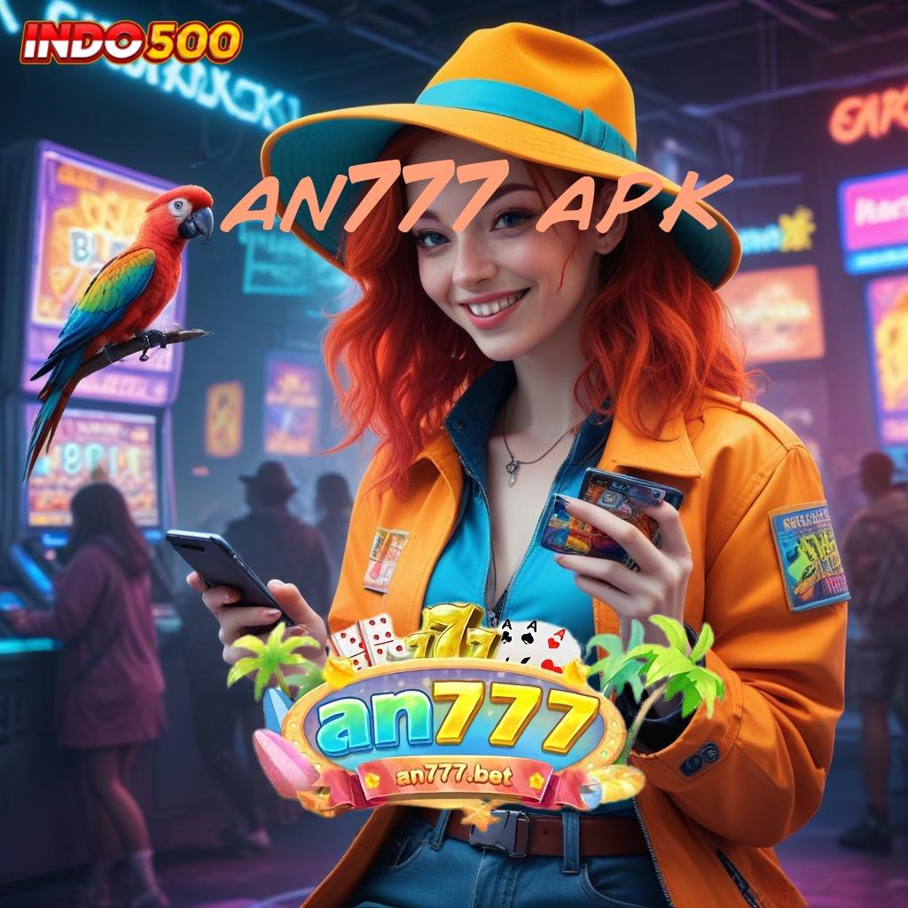 AN777 APK 🎮 Proses Bo Seutas Seru Bisnis Baru