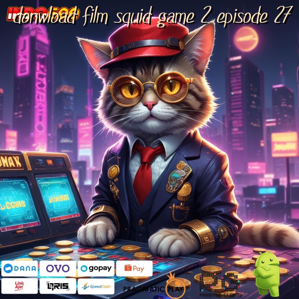 DONWLOAD FILM SQUID GAME 2 EPISODE 27 Deluxe Fresh Menanti Setiap Bank