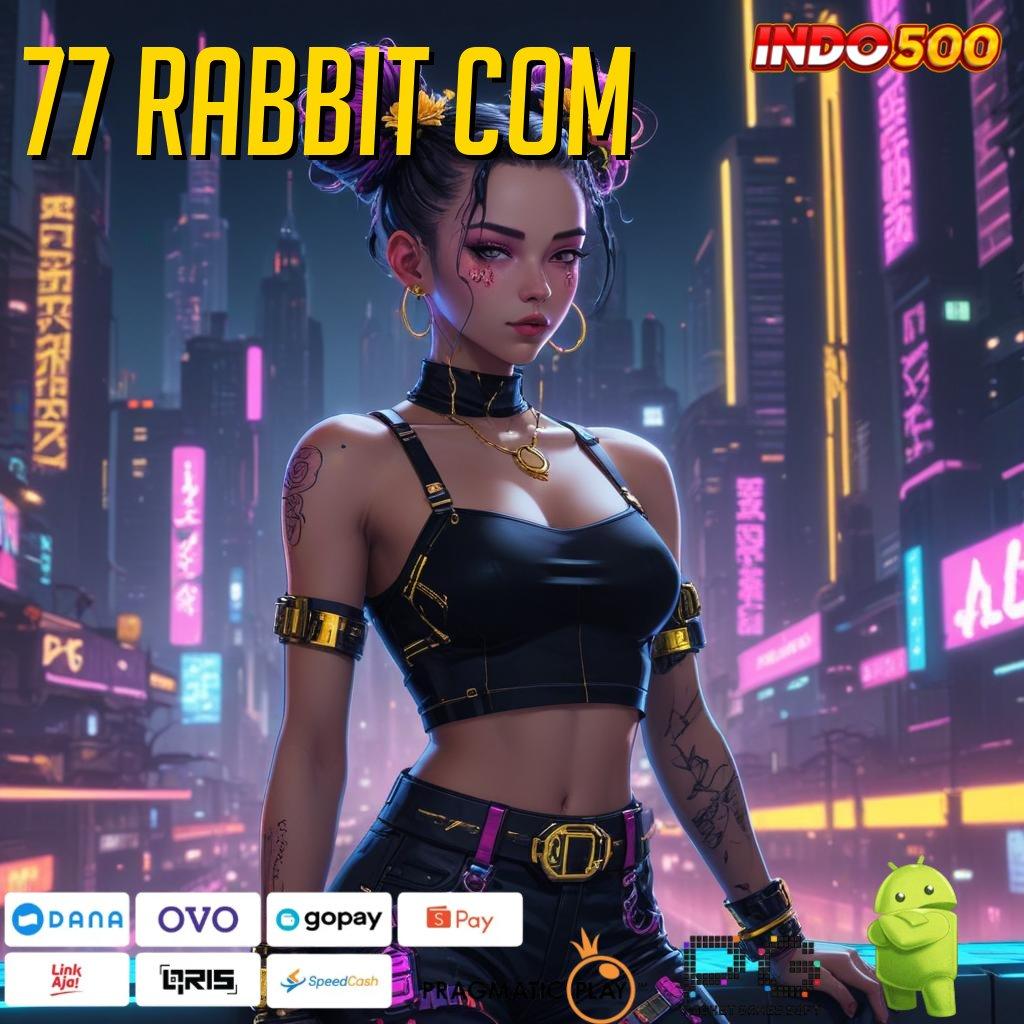 77 RABBIT COM RTP Tertinggi Dengan Update Versi Baru Hari Ini