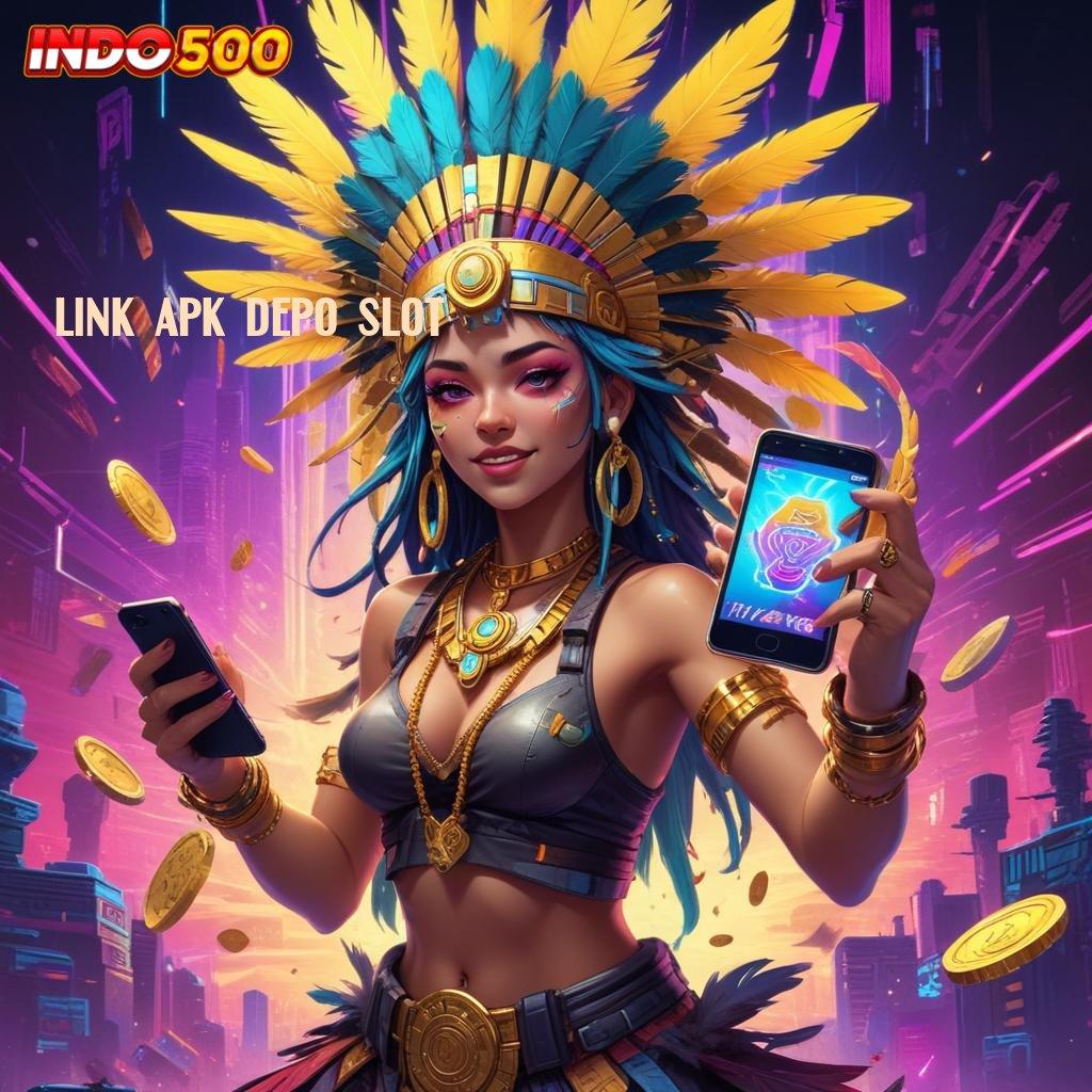 LINK APK DEPO SLOT , prioritas utama selalu